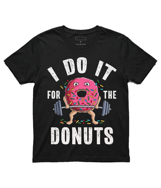 A black short-sleeve graphic t-shirt featuring a cartoon donut lifting a barbell with the text 'I DO IT FOR THE DONUTS' in distressed white lettering.
